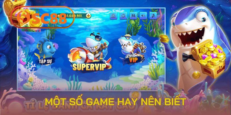 Một số game hay nên biết